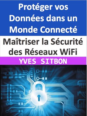 cover image of Maîtriser la Sécurité des Réseaux WiFi